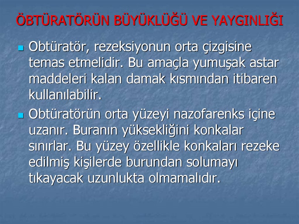 ÖBTÜRATÖRÜN BÜYÜKLÜĞÜ VE YAYGINLIĞI