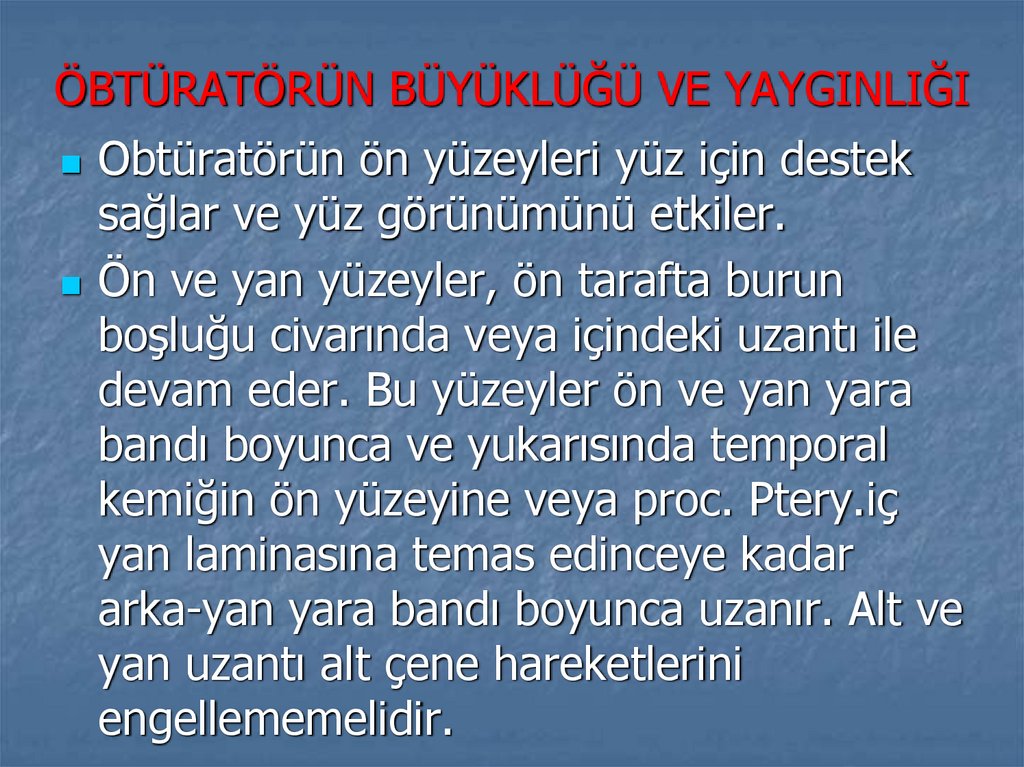 ÖBTÜRATÖRÜN BÜYÜKLÜĞÜ VE YAYGINLIĞI