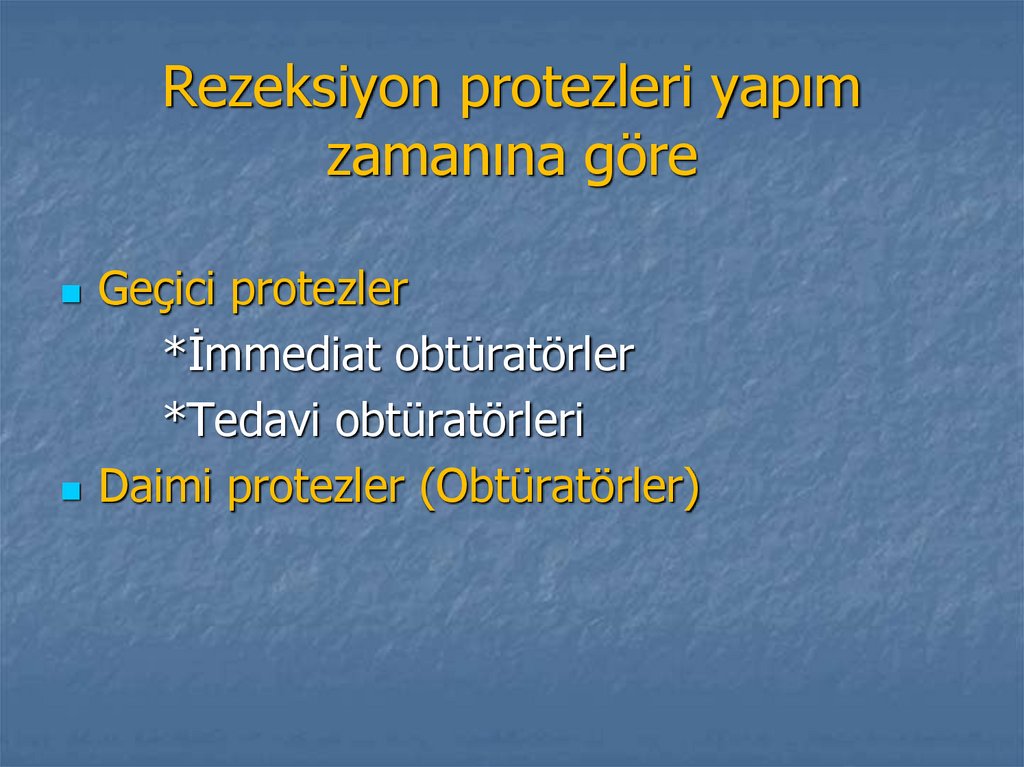 Rezeksiyon protezleri yapım zamanına göre