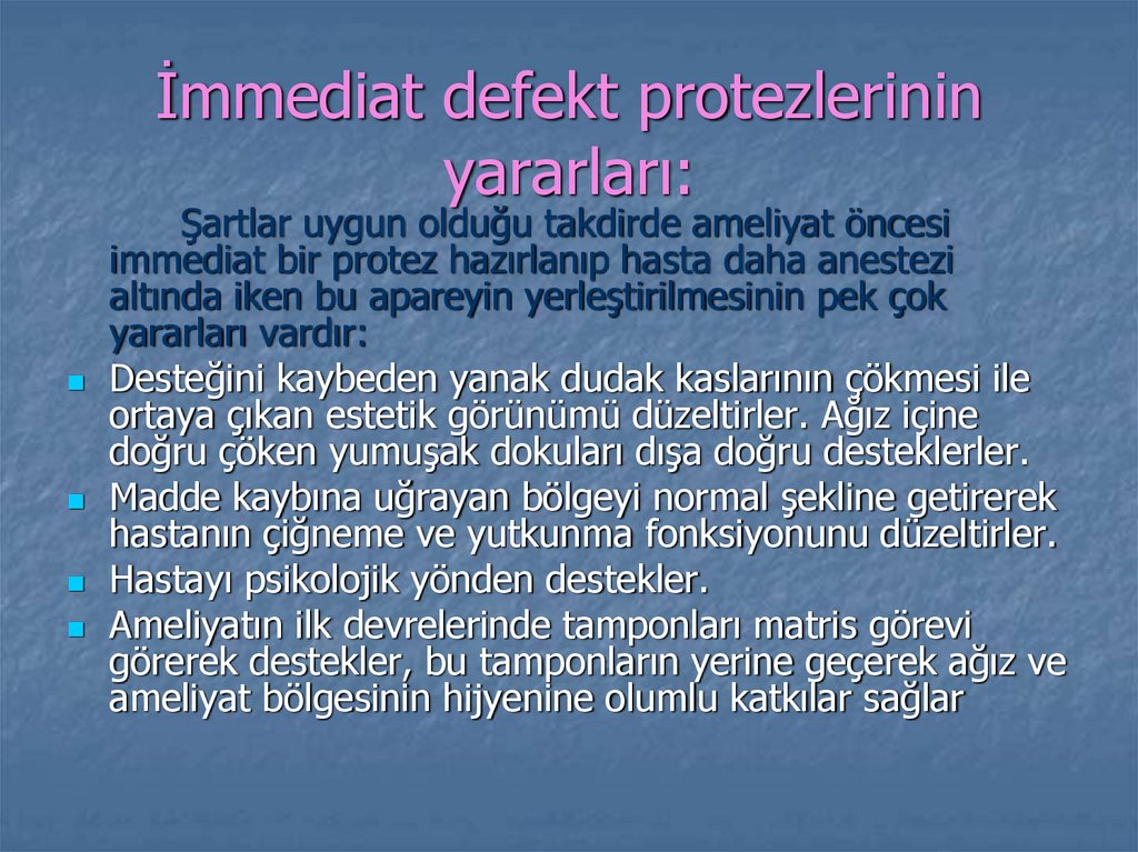 İmmediat defekt protezlerinin yararları: