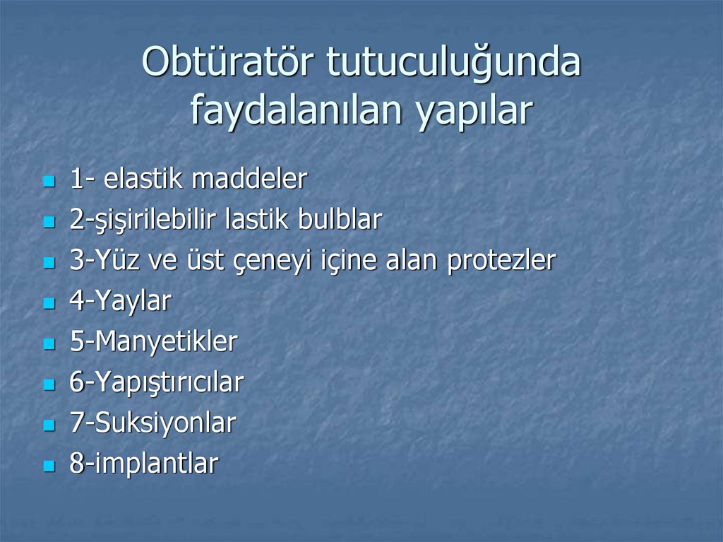 Obtüratör tutuculuğunda faydalanılan yapılar