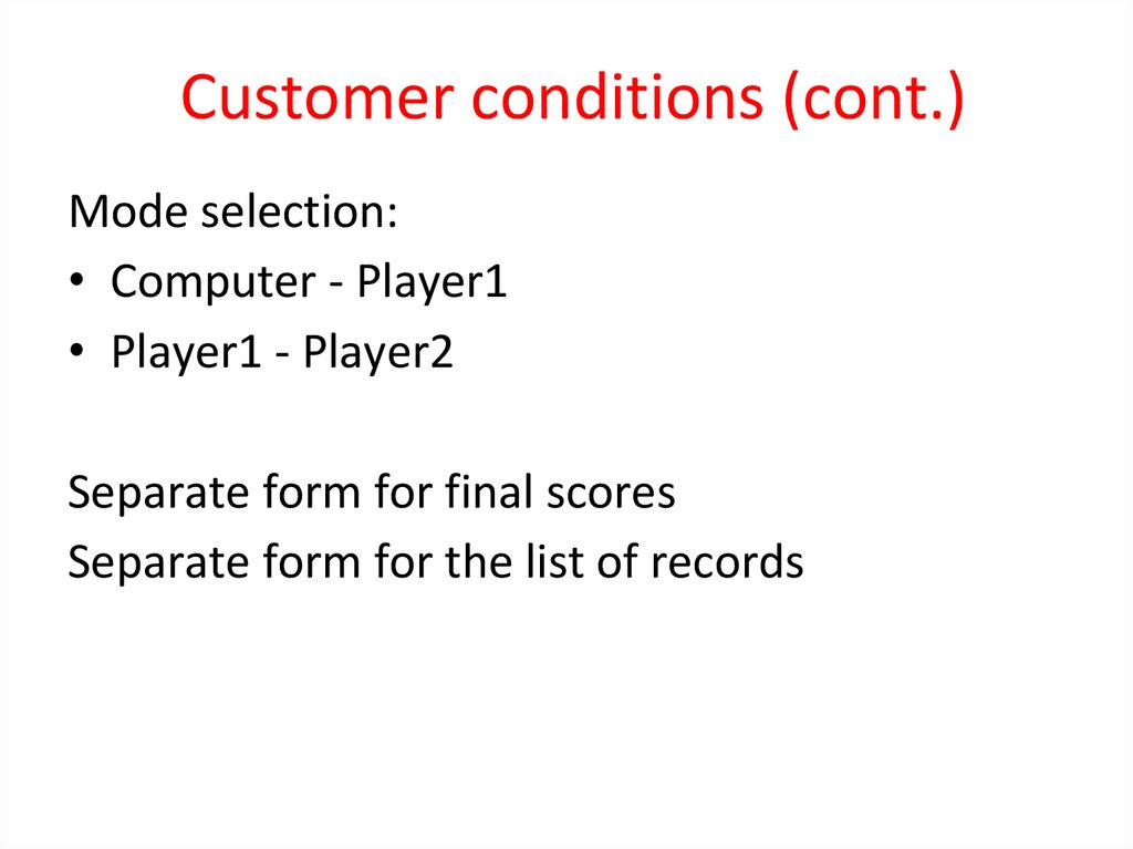 Customer conditions (cont.)