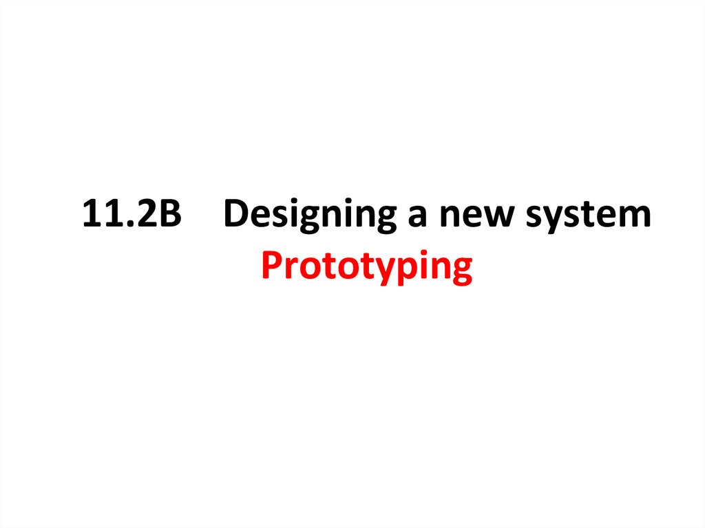 11.2B Designing a new system Prototyping