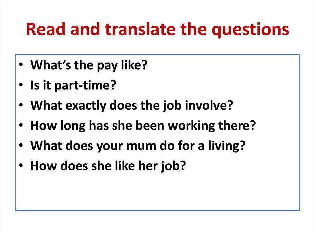 Read and translate the questions