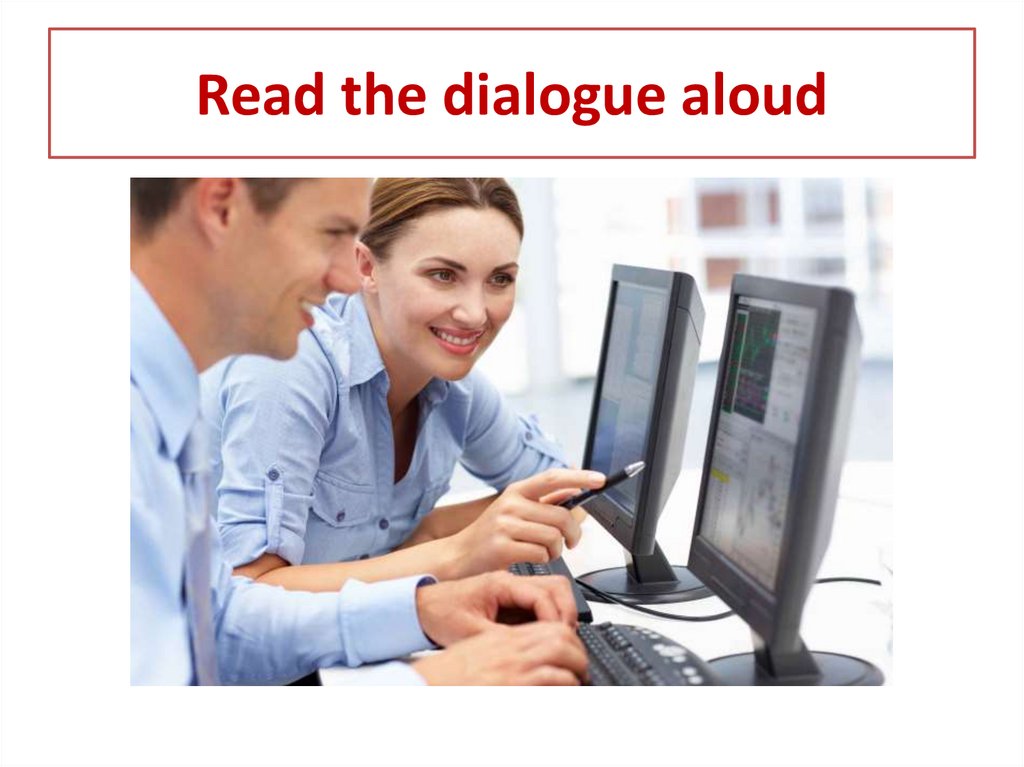 Read the dialogue aloud