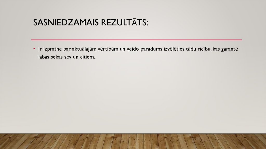 Sasniedzamais rezultāts: