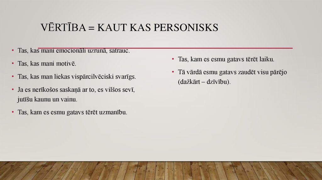 VĒRTĪBA = KAUT KAS PERSONISKS