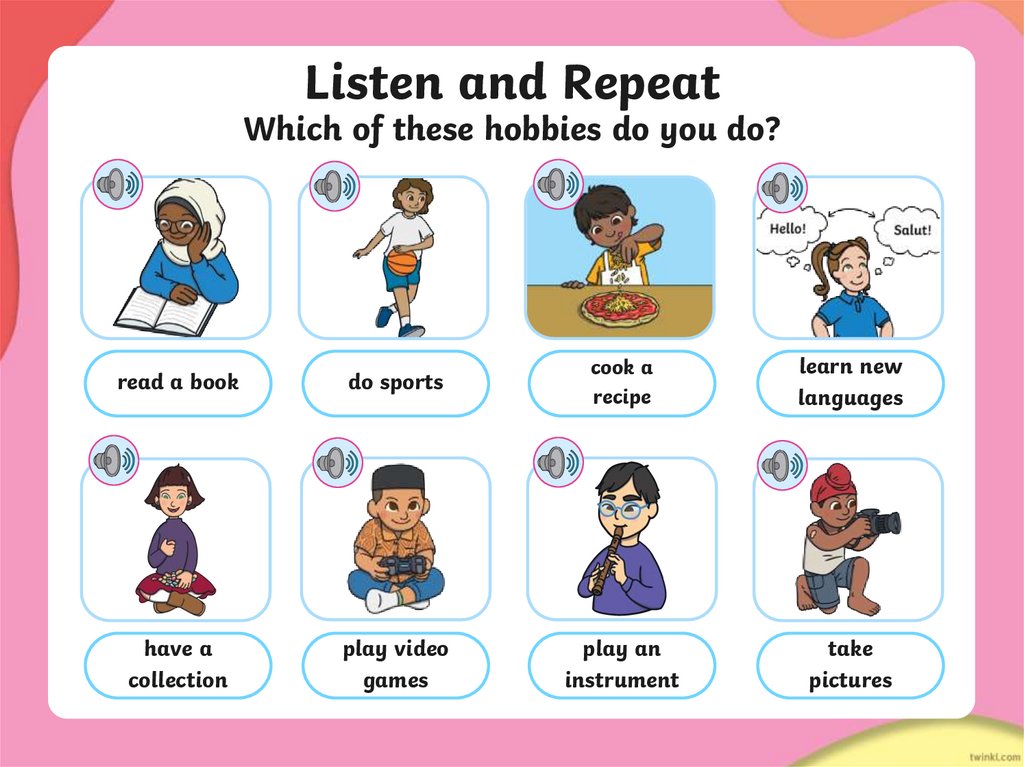 Listen and Repeat Which of these hobbies do you do?