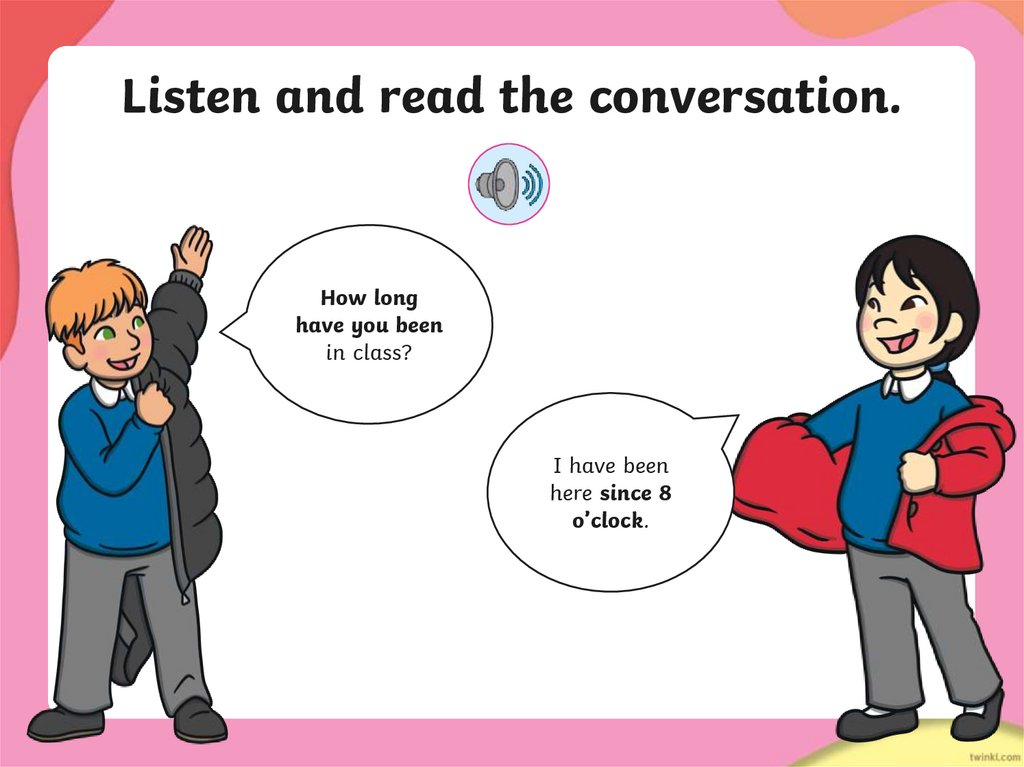 Present Perfect: For