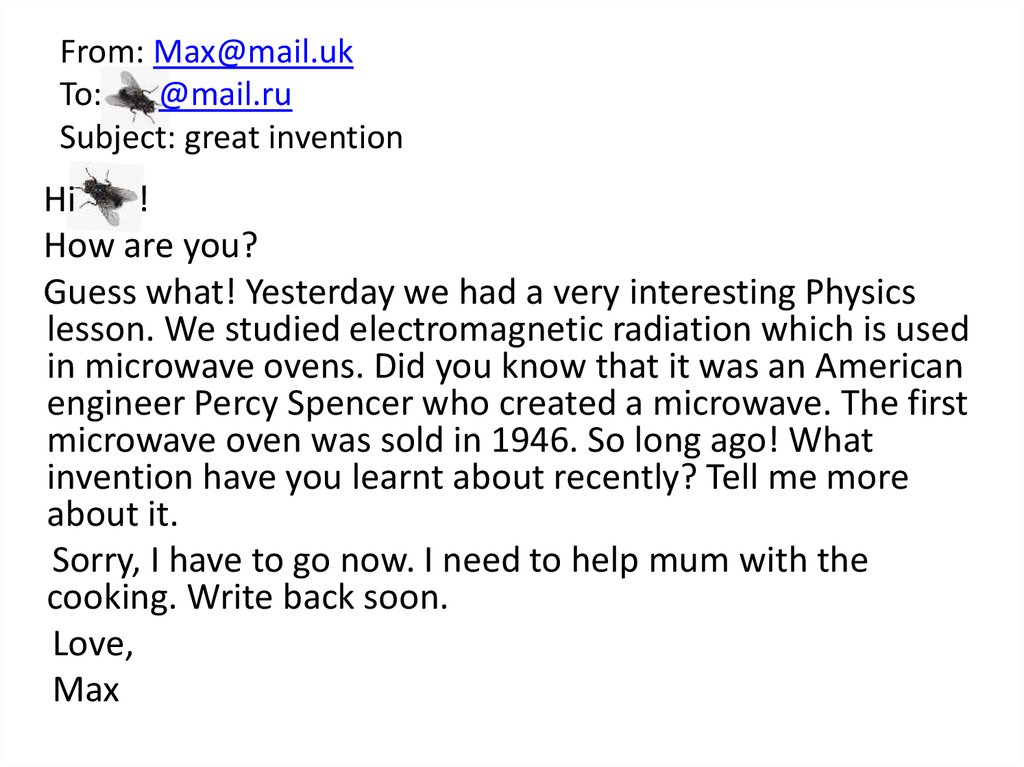 From: Max@mail.uk To: @mail.ru Subject: great invention