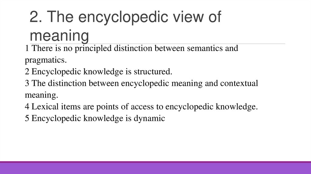 2. The encyclopedic view of meaning