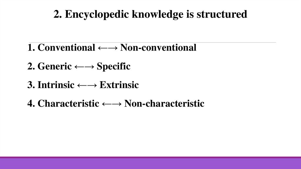 2. Encyclopedic knowledge is structured