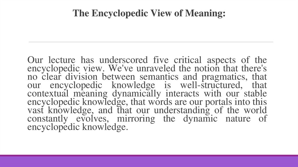 The Encyclopedic View of Meaning: