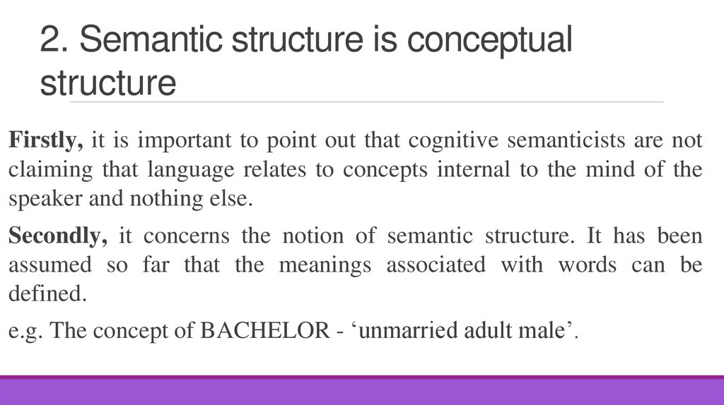 2. Semantic structure is conceptual structure