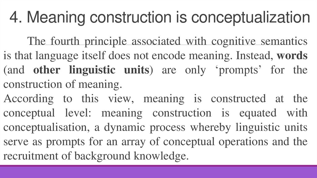 4. Meaning construction is conceptualization