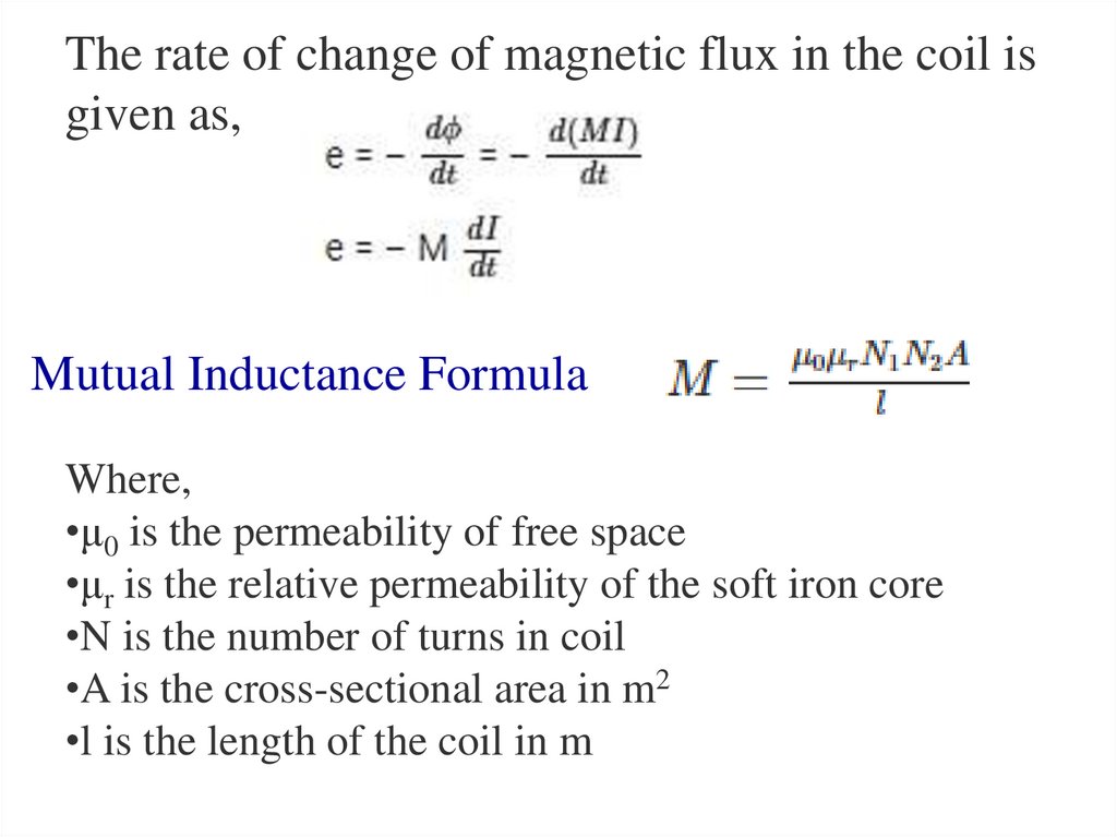 The rate of change of magnetic flux in the coil is given as,