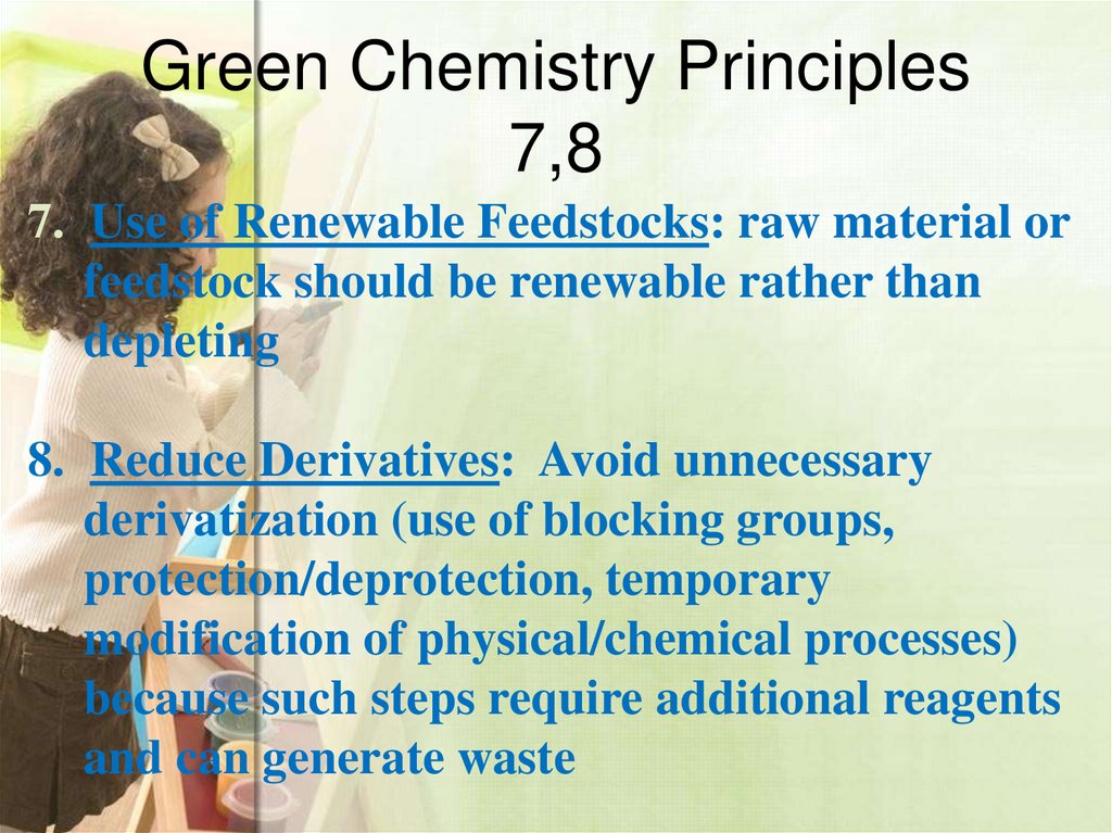 Green Chemistry Principles 7,8