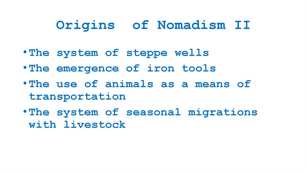 Origins of Nomadism II