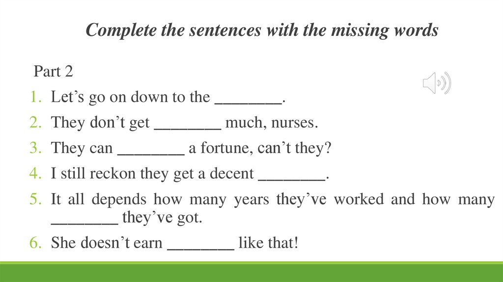 Complete the sentences with the missing words