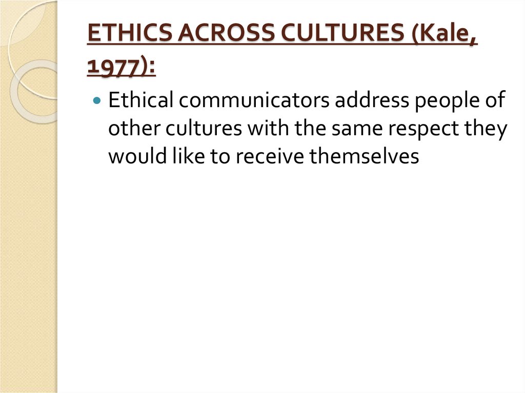 ETHICS ACROSS CULTURES (Kale, 1977):