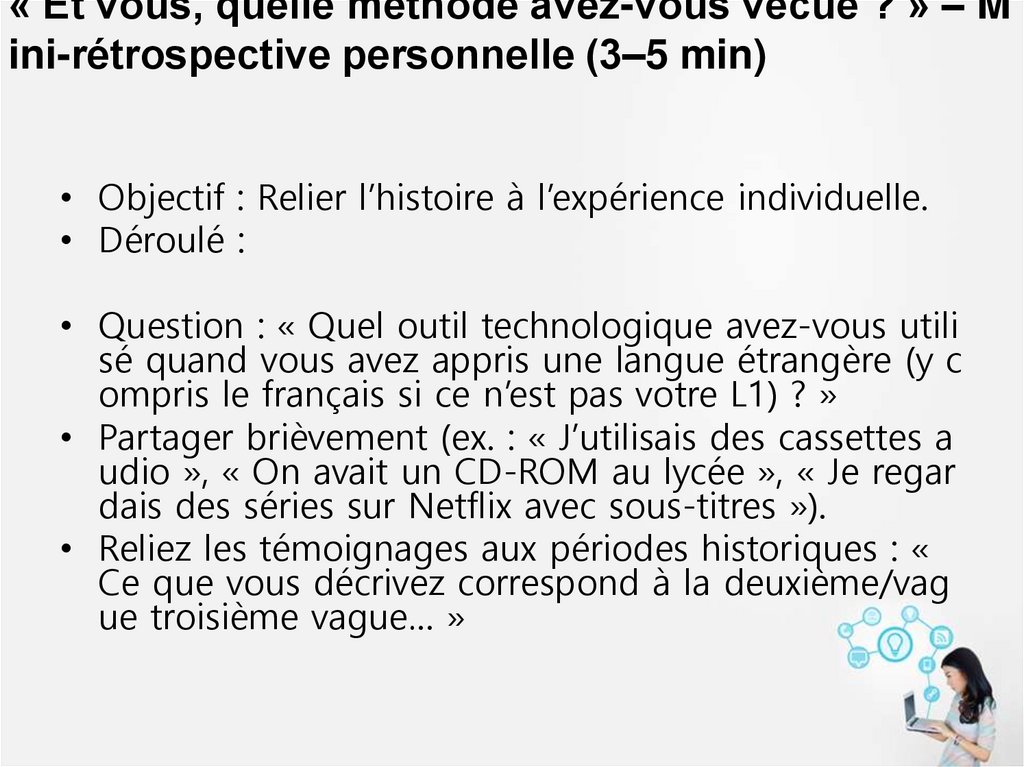 « Et vous, quelle méthode avez-vous vécue ? » – Mini-rétrospective personnelle (3–5 min)