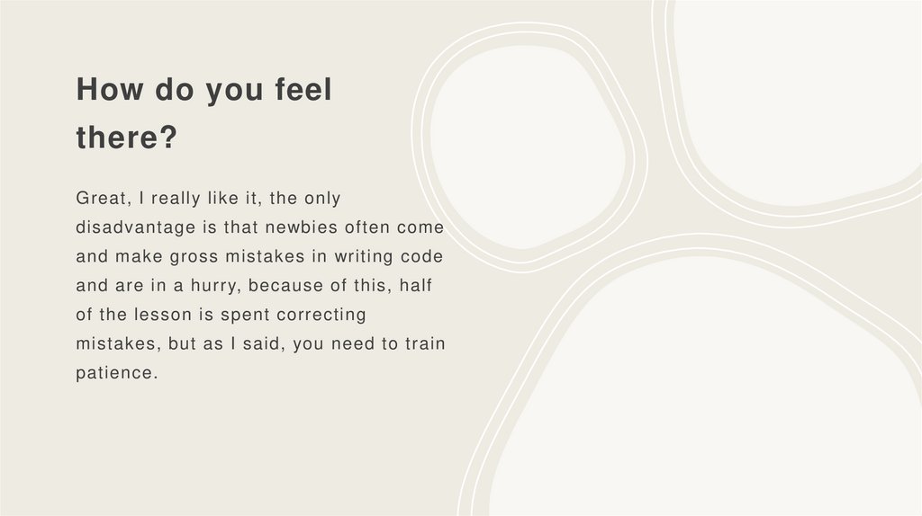 How do you feel there?