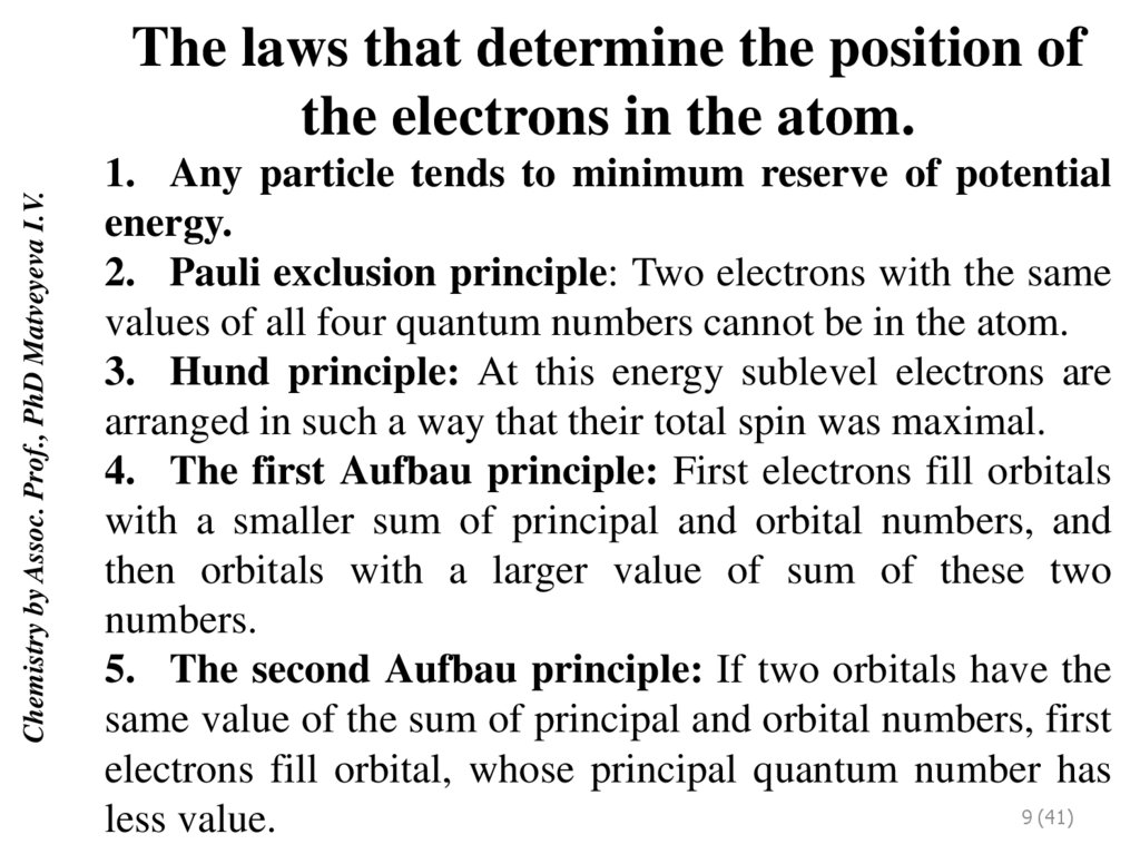 The laws that determine the position of the electrons in the atom.