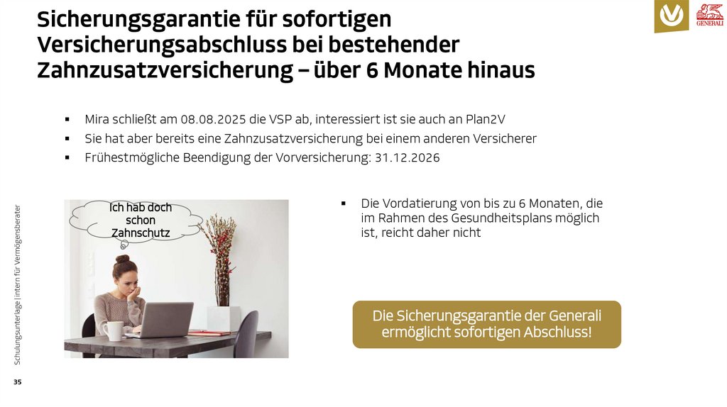 Sicherungsgarantie für sofortigen Versicherungsabschluss bei bestehender Zahnzusatzversicherung – über 6 Monate hinaus