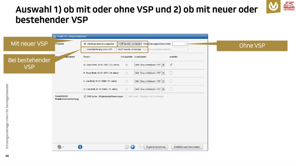 Auswahl 1) ob mit oder ohne VSP und 2) ob mit neuer oder bestehender VSP