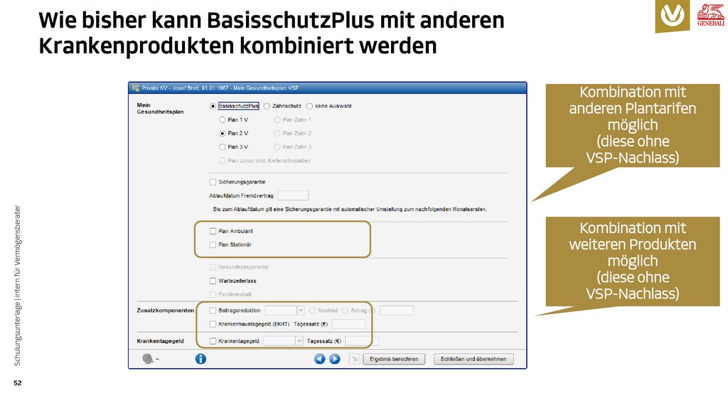 Wie bisher kann BasisschutzPlus mit anderen Krankenprodukten kombiniert werden