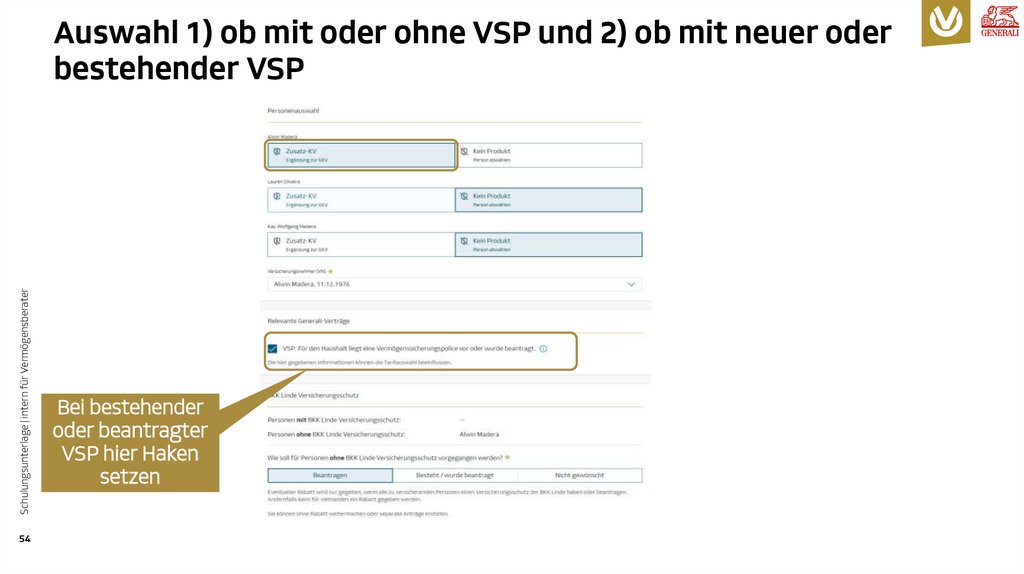 Auswahl 1) ob mit oder ohne VSP und 2) ob mit neuer oder bestehender VSP