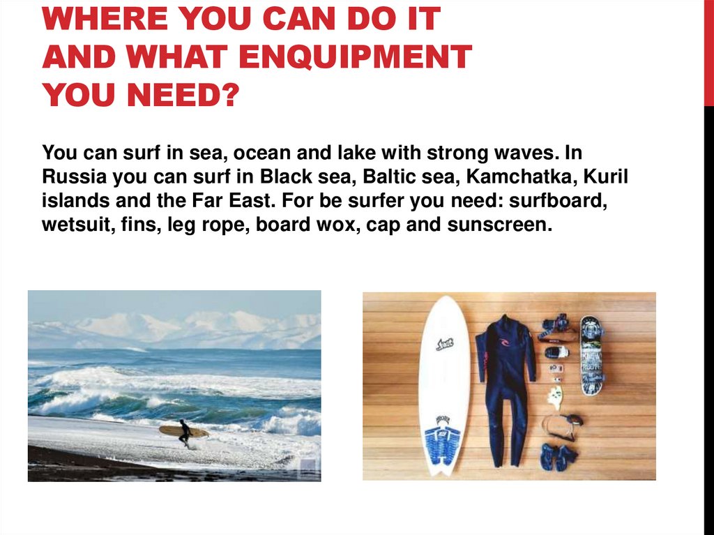 Where you can do it and what enquipment you need?