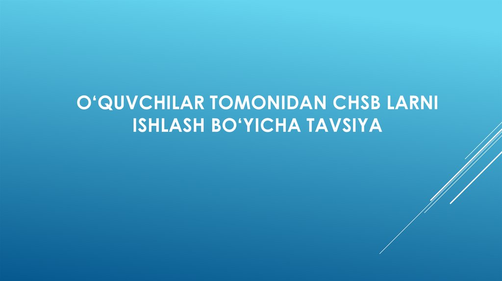 O‘quvchilar tomonidan chsb larni ishlash bo‘yicha tavsiya
