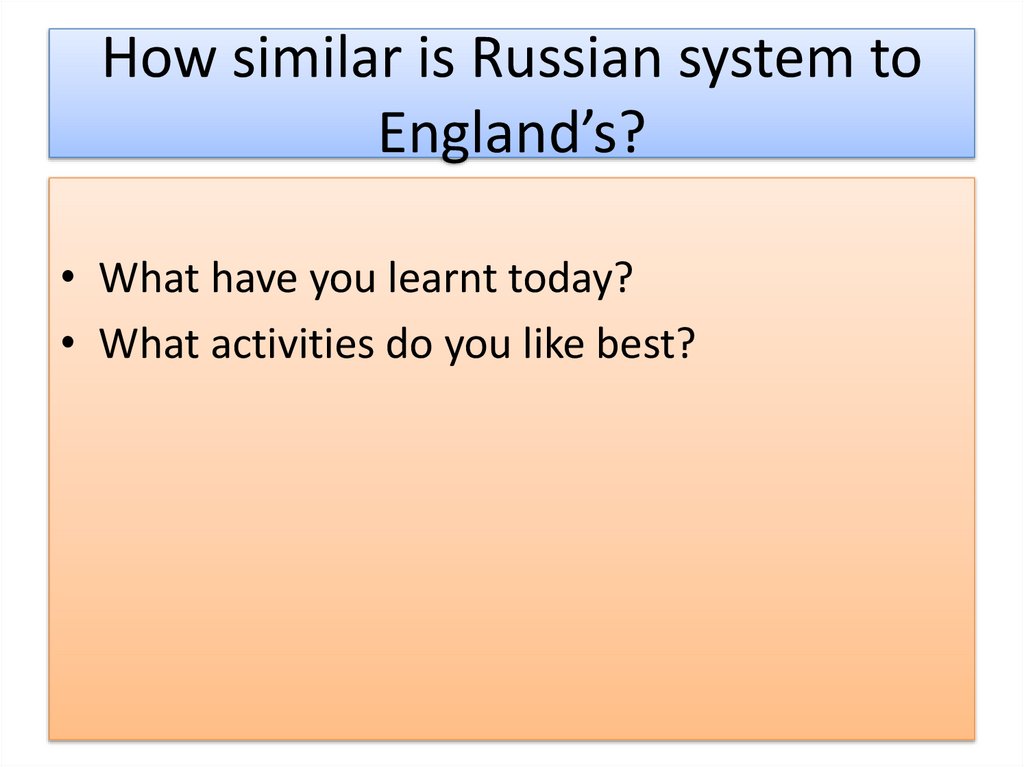 How similar is Russian system to England’s?