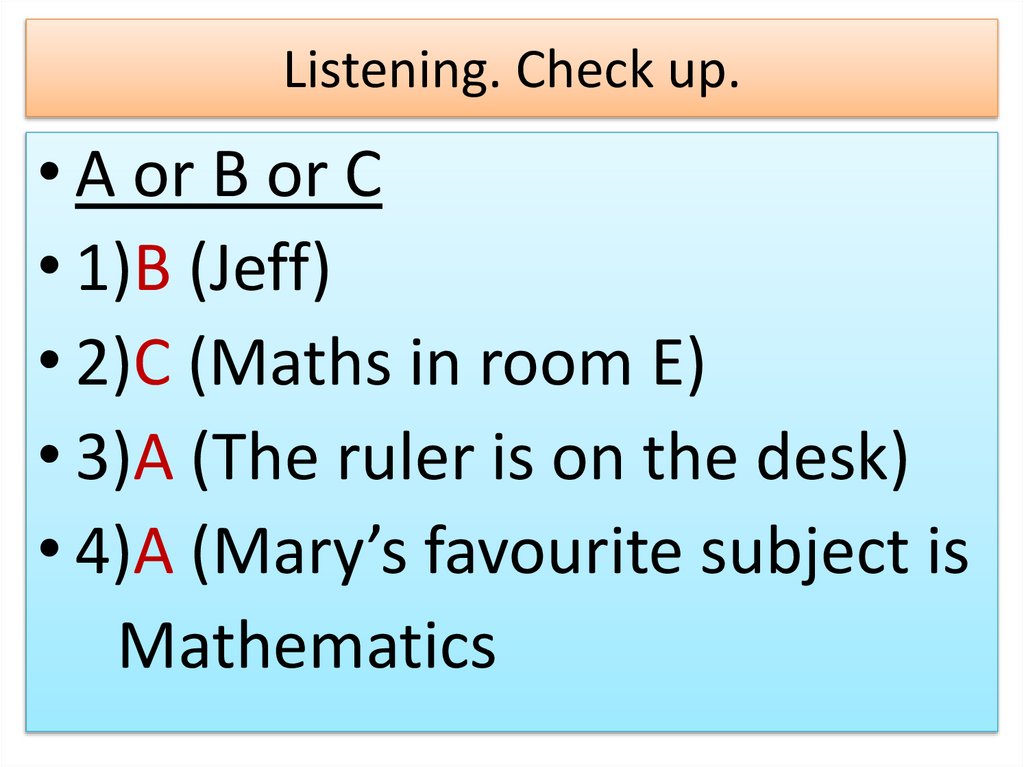 Listening. Check up.