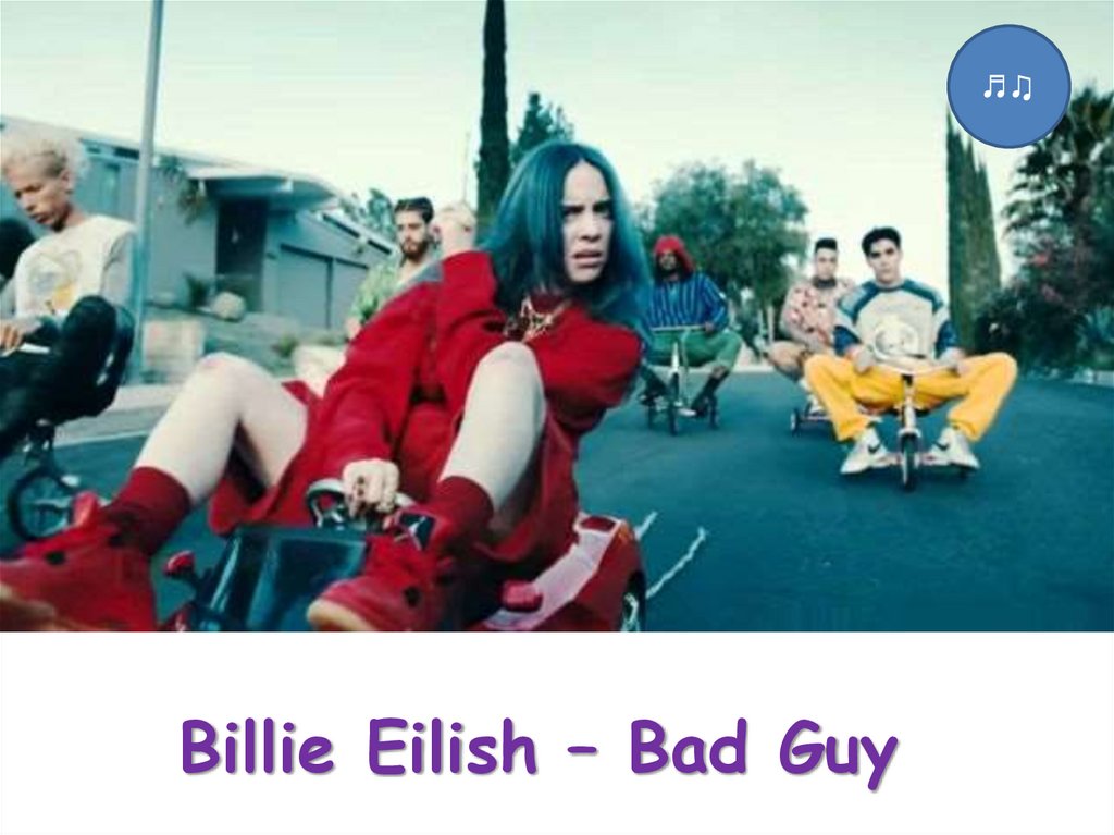 Billie Eilish – Bad Guy