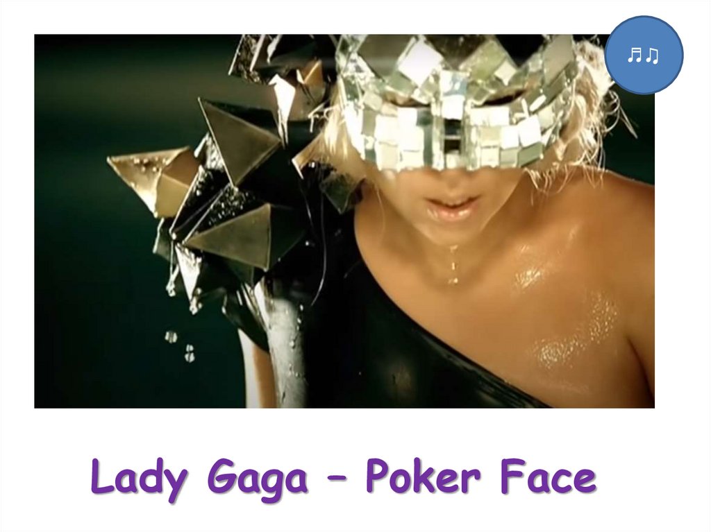 Lady Gaga – Poker Face