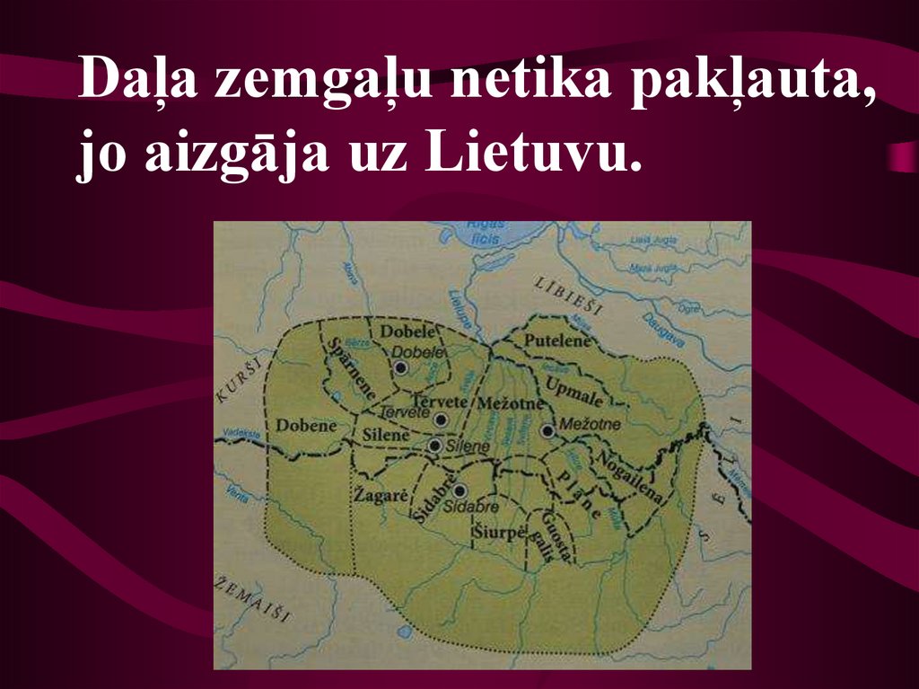 Daļa zemgaļu netika pakļauta, jo aizgāja uz Lietuvu.