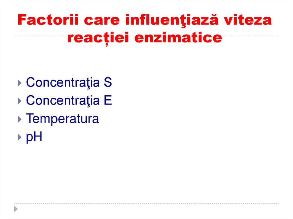 Factorii care influenţiază viteza reacției enzimatice