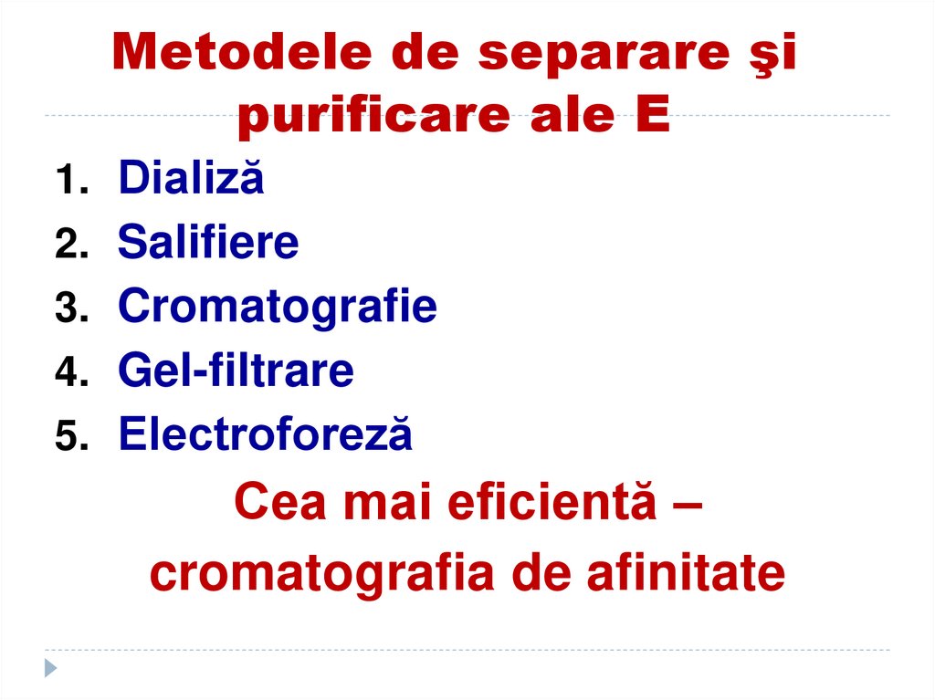 Metodele de separare şi purificare ale E