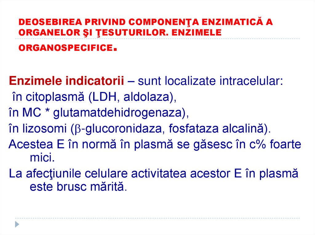 DEOSEBIREA PRIVIND COMPONENŢA ENZIMATICĂ A ORGANELOR ŞI ŢESUTURILOR. ENZIMELE ORGANOSPECIFICE.