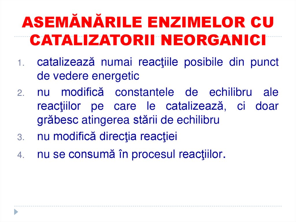 ASEMĂNĂRILE ENZIMELOR CU CATALIZATORII NEORGANICI