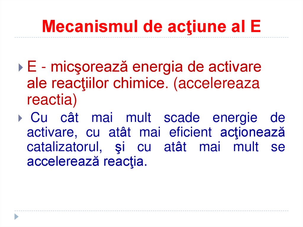 Mecanismul de acţiune al E