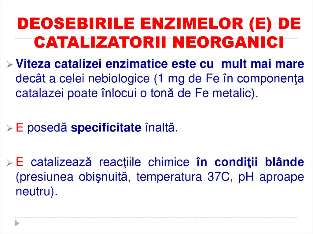 DEOSEBIRILE ENZIMELOR (E) DE CATALIZATORII NEORGANICI