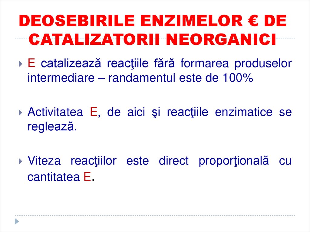 DEOSEBIRILE ENZIMELOR € DE CATALIZATORII NEORGANICI