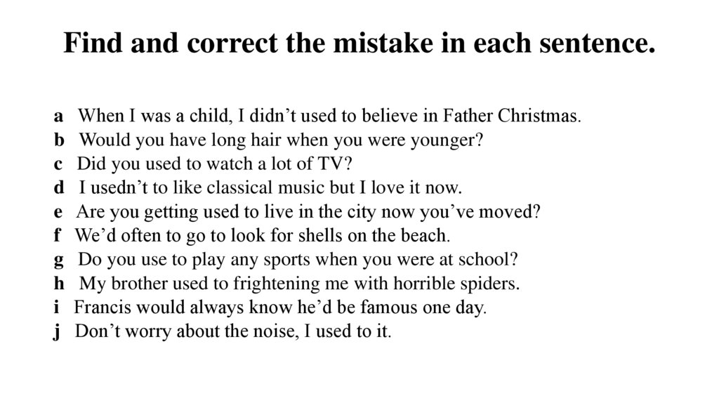 Find and correct the mistake in each sentence.