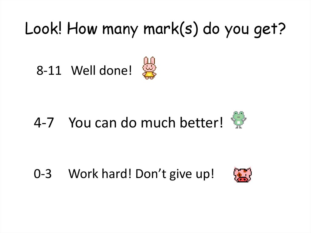 Look! How many mark(s) do you get?