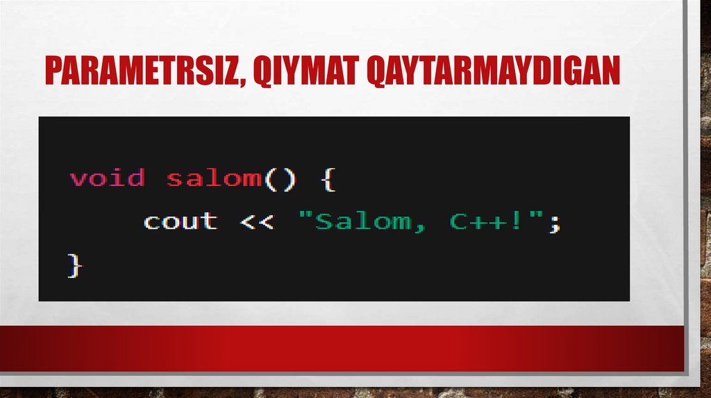 Parametrsiz, qiymat qaytarmaydigan