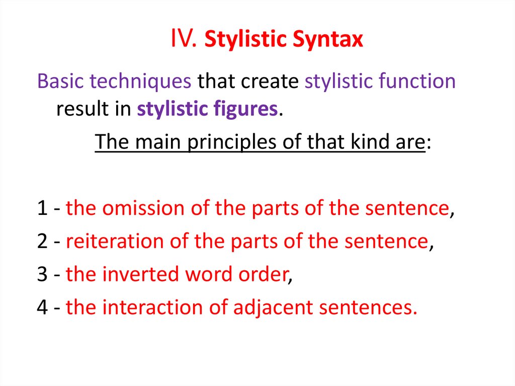 IV. Stylistic Syntax