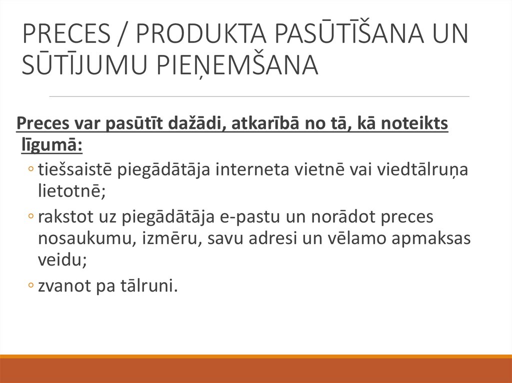 PRECES / PRODUKTA PASŪTĪŠANA UN SŪTĪJUMU PIEŅEMŠANA